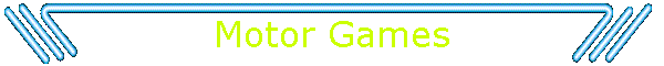 Motor Games